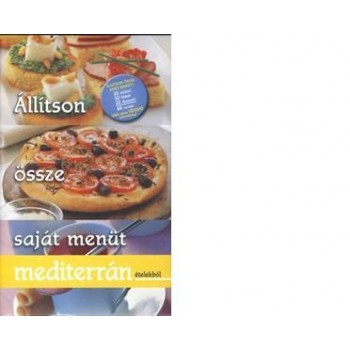 ÁLLÍTSON ÖSSZE SAJÁT MENÜT - MEDITERRÁN ÉTELEKBŐL (2011)
