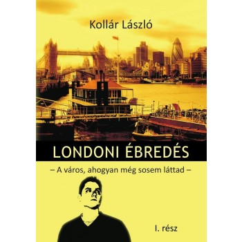 LONDONI ÉBREDÉS - A VÁROS, AHOGYAN MÉG SOSEM LÁTTAD (2011)
