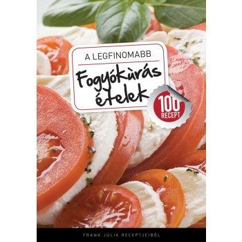 A LEGFINOMABB FOGYÓKÚRÁS ÉTELEK (2011)