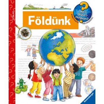 FÖLDÜNK - MIT? MIÉRT? HOGYAN? (2011)