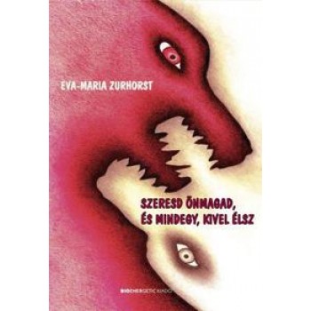 SZERESD ÖNMAGAD, ÉS MINDEGY, KIVEL ÉLSZ - FŰZÖTT (2011)