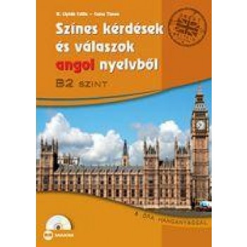 SZÍNES KÉRDÉSEK ÉS VÁLASZOK ANGOL NYELVBŐL - B2 SZINT (CD-MELLÉKLETTEL) (2011)
