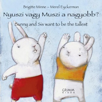 NYUSZI VAGY MUSZI A NAGYOBB? - BUNNY AND SIS WANT TO BE THE TALLEST (2008)