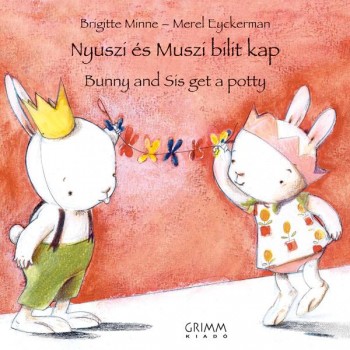 NYUSZI ÉS MUSZI BILIT KAP - BUNNY AND SIS GET A POTTY (2008)