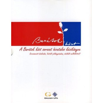 BARÁTOK KÖZT - A BARÁTOK KÖZT SOROZAT HIVATALOS KÉZIKÖNYVE (LIMITÁLT) (2008)