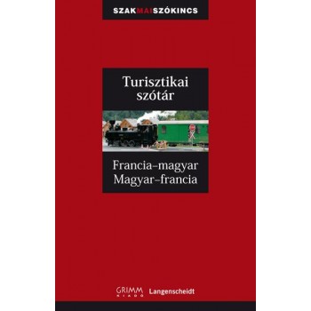 TURISZTIKAI SZÓTÁR - FRANCIA-MAGYAR, MAGYAR-FRANCIA