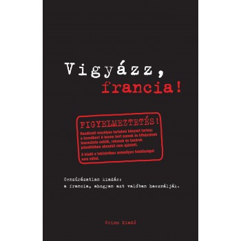 VIGYÁZZ, FRANCIA! (2006)