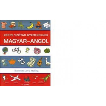 KÉPES SZÓTÁR GYEREKEKNEK - MAGYAR-ANGOL (2011)