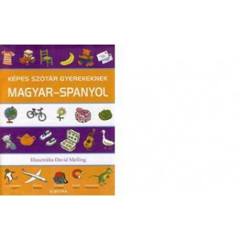 KÉPES SZÓTÁR GYEREKEKNEK - MAGYAR-SPANYOL (2011)