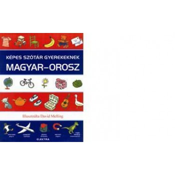 KÉPES SZÓTÁR GYEREKEKNEK - MAGYAR-OROSZ (2011)