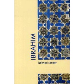 IBRAHIM (A MENTA ÍZEI - VÁLOGATOTT VERSEK 1996-2010) (2011)