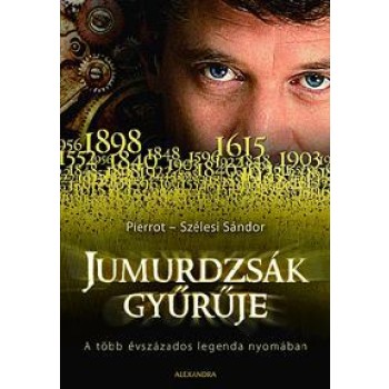 JUMURDZSÁK GYŰRŰJE - A TÖBB ÉVSZÁZADOS LEGENDA NYOMÁBAN (2011)