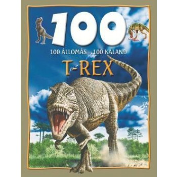 T-REX - 100 ÁLLOMÁS - 100 KALAND (2011)