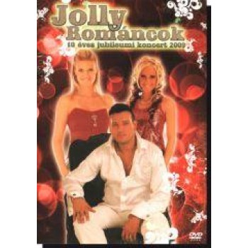 JOLLY - ROMÁNCOK - 10 ÉVES JUBILEUMI KONCERT - DVD - (2009)
