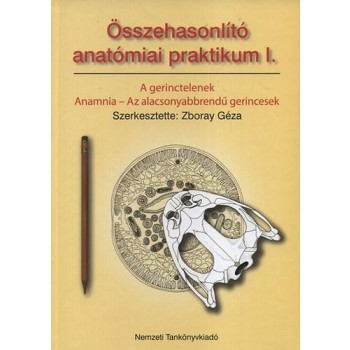 ÖSSZEHASONLÍTÓ ANATÓMIAI PRAKTIKUM I. (2007)