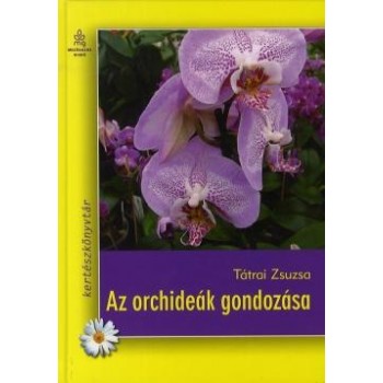 AZ ORCHIDEÁK GONDOZÁSA (2011)