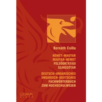 NÉMET-MAGYAR, MAGYAR-NÉMET FELSŐOKTATÁSI SZAKSZÓTÁR (2008)