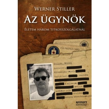 AZ ÜGYNÖK - ÉLETEM HÁROM TITKOSSZOLGÁLATNÁL (2011)