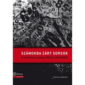 SZÁMOKBA ZÁRT SORSOK - A NUMERUS CLAUSUS 90 ÉV TÁVLATÁBÓL (2011)