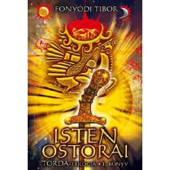 ISTEN OSTORAI - TORDA-TRILÓGIA I. KÖNYV (2011)