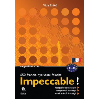 IMPECCABLE! - 650 FRANCIA NYELVTANI FELADAT MEGOLDÓKULCCSAL