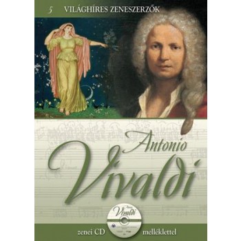 ANTONIO VIVALDI - VILÁGHÍRES ZENESZERZŐK 5. - CD-VEL (2011)