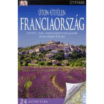 ÚTON-ÚTFÉLEN FRANCIAORSZÁG (2011)