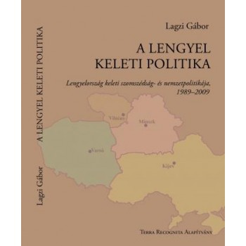 A LENGYEL KELETI POLITIKA (2011)