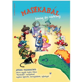 MASZKABÁL - LOVAG ÉS SÁRKÁNY - JÁTÉKOS FOGLALKOZTATÓ (2011)