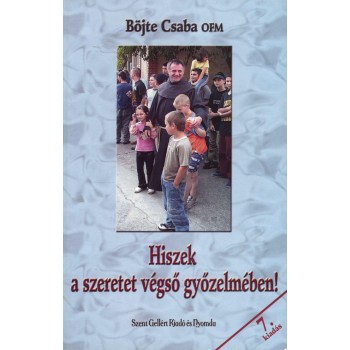 HISZEK A SZERETET VÉGSŐ GYŐZELMÉBEN! (2011)