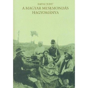 A MAGYAR MESEMONDÁS HAGYOMÁNYA (2004)