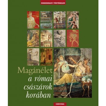 MAGÁNÉLET A RÓMAI CSÁSZÁROK KORÁBAN (2011)