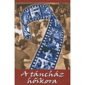 A TÁNCHÁZ HŐSKORA - DVD - (2007)