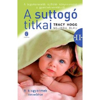 A SUTTOGÓ TITKAI II. - A KISGYERMEK NEVELÉSE (ÚJ) (2011)