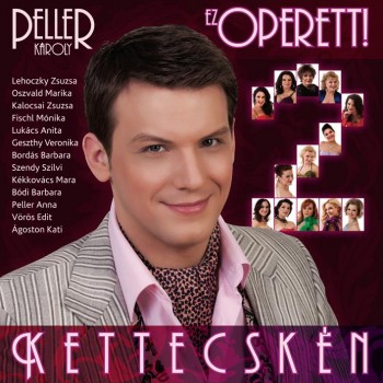 KETTECSKÉN - PELLER KÁROLY - EZ OPERETT 2. - CD -