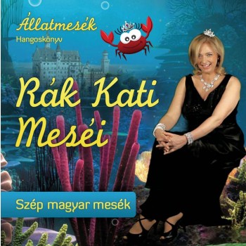 RÁK KATI MESÉI - SZÉP MAGYAR MESÉK - HANGOSKÖNYV (2011)