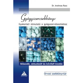 GYÓGYSZERZSEBKÖNYV - GYAKORLATI ÚTMUTATÓ A GYÓGYSZERVÁLASZTÁSHOZ - 2. AKT. KIAD. (2011)