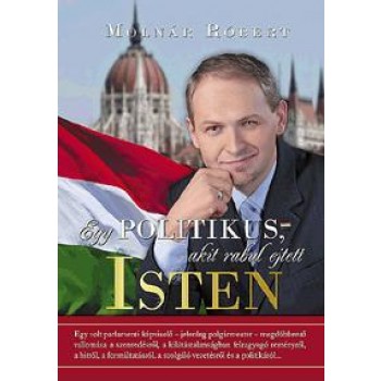 EGY POLITIKUS, AKIT RABUL EJTETT ISTEN (2011)