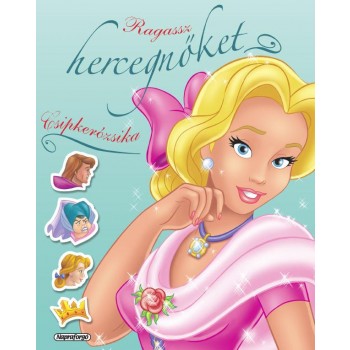 RAGASSZ HERCEGNŐKET! - CSIPKERÓZSIKA (2011)