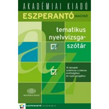ESZPERANTÓ-MAGYAR TEMATIKUS NYELVVIZSGASZÓTÁR (2011)