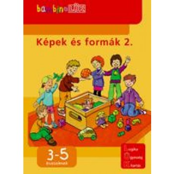 KÉPEK ÉS FORMÁK 2. (BAMBINOLÜK) 3-5 ÉVESEKNEK