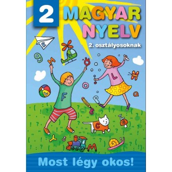 MAGYAR NYELV 2. OSZTÁLYOSOKNAK - MOST LÉGY OKOS! (2011)