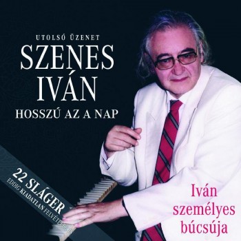 HOSSZÚ AZ A NAP - SZENES IVÁN - CD - (2011)