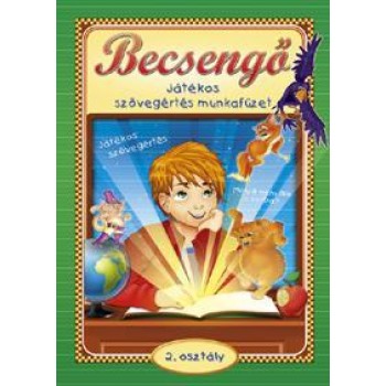 BECSENGŐ - JÁTÉKOS SZÖVEGÉRTÉS MUNKAFÜZET 2. OSZT. (2011)