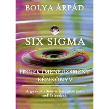 SIX SIGMA - PROJEKTMENEDZSMENT KÉZIKÖNYV (2011)