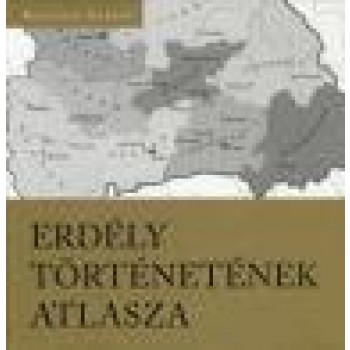 ERDÉLY TÖRTÉNETÉNEK ATLASZA (2011)