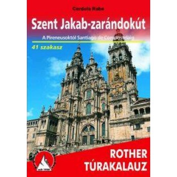 SZENT JAKAB-ZARÁNDOKÚT - ROTHER TÚRAKALAUZ (2010)