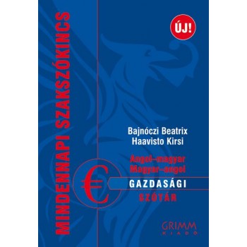 ANGOL-MAGYAR, MAGYAR-ANGOL GAZDASÁGI SZÓTÁR (ÚJ! 3. JAVÍTOTT KIADÁS) (2011)