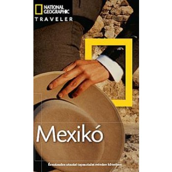 MEXIKÓ - NATGEO TRAVELER (2011)
