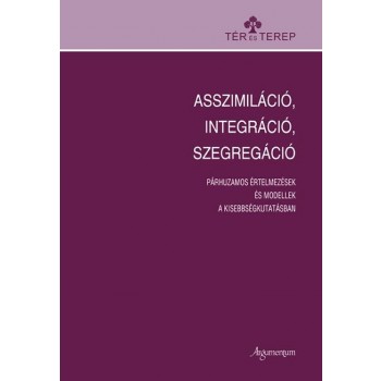 ASSZIMILÁCIÓ, INTEGRÁCIÓ, SZEGREGÁCIÓ (2011)